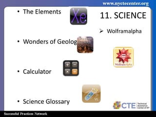 • The Elements
                       11. SCIENCE
                        Wolframalpha
• Wonders of Geology



• Calculator



• Science Glossary
 