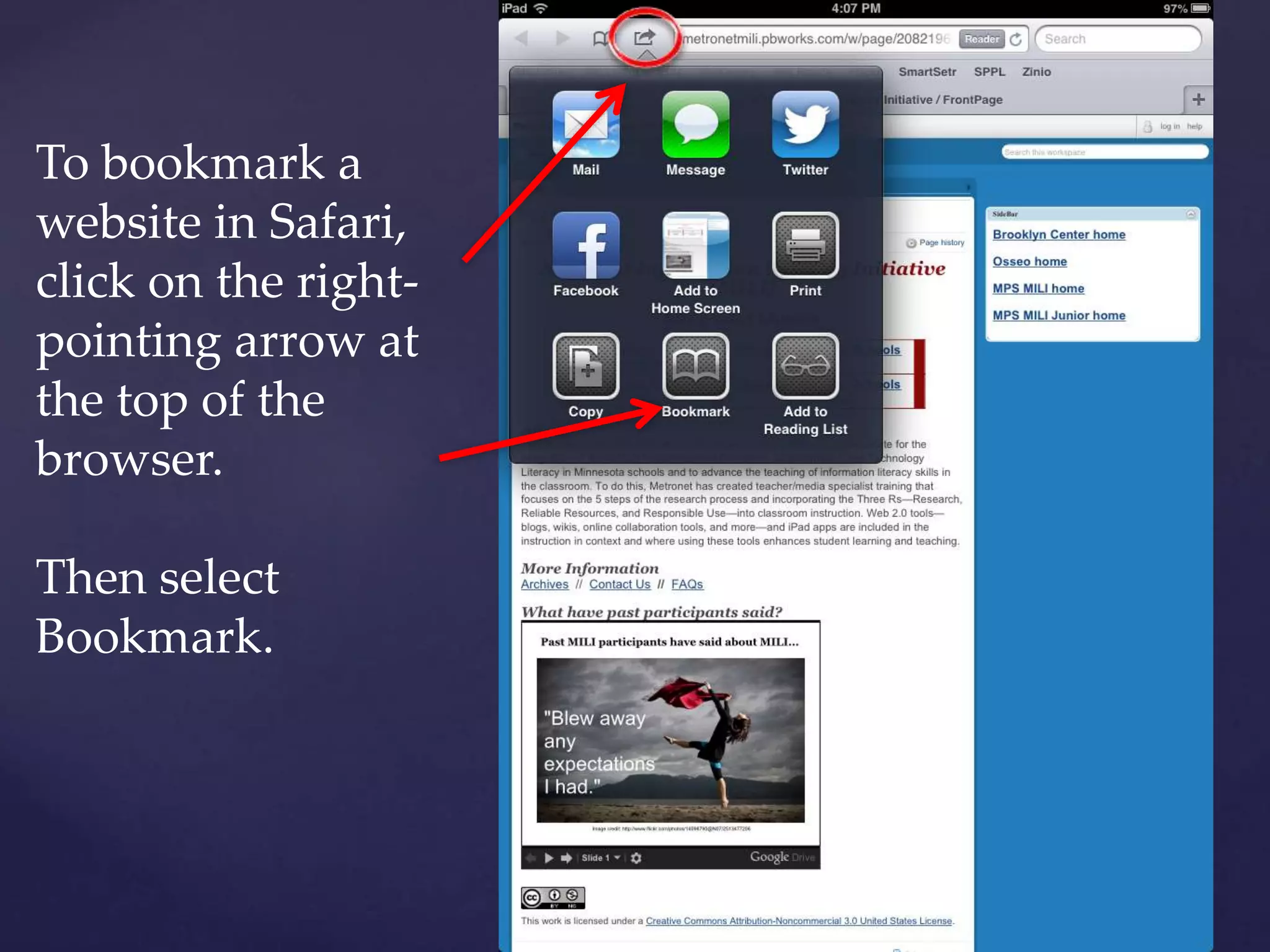 To bookmark a
website in Safari,
click on the right-
pointing arrow at
the top of the
browser.
Then select
Bookmark.
 