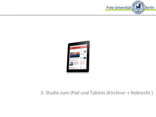 3. Studie zum iPad und Tablets (Kirchner + Robrecht ) 