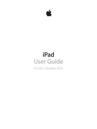 iPad
User Guide
For iOS 7 (October 2013)

 
