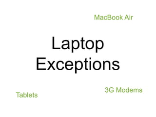 MacBook AirLaptop Exceptions3G ModemsTablets