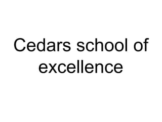Cedars school of excellence