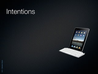 2012 - Sébastien Stasse




                          Intentions
 