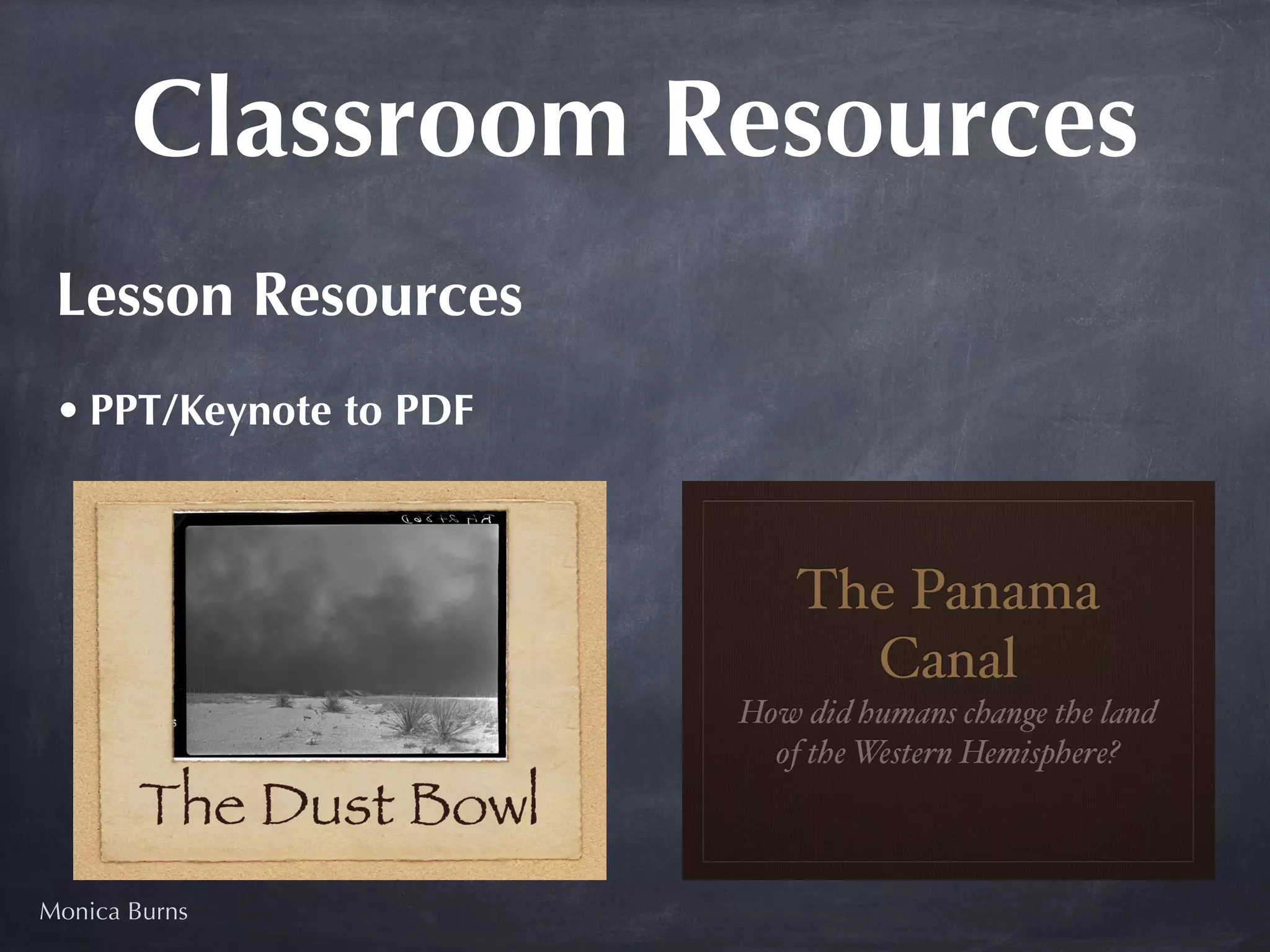 Classroom Resources
 Lesson Resources
 • PPT/Keynote to PDF




Monica Burns
 