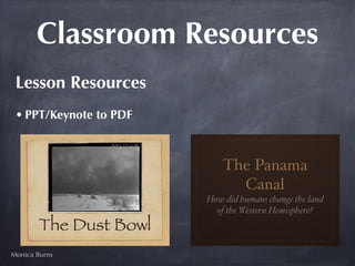 Classroom Resources
 Lesson Resources
 • PPT/Keynote to PDF




Monica Burns
 