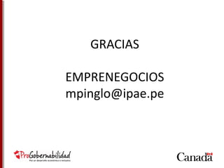 GRACIAS
EMPRENEGOCIOS
mpinglo@ipae.pe
 