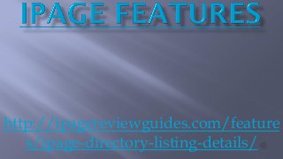 http://ipagereviewguides.com/feature
s/ipage-directory-listing-details/

 