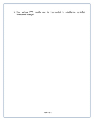 Page 9 of 57
 How various PPP models can be incorporated in establishing controlled
atmosphere storage?
 