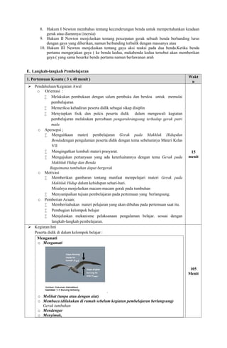 8. Hukum I Newton membahas tentang kecenderungan benda untuk mempertahankan keadaan
gerak atau diamnnya (inersia)
9. Hukum...