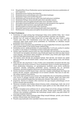 3.1.6 Mengidentifikasi Proses Pembentukan sperma (spermatogenesis) dan proses pembentukan sel
telur (oogenesis)
3.1.7 Menj...