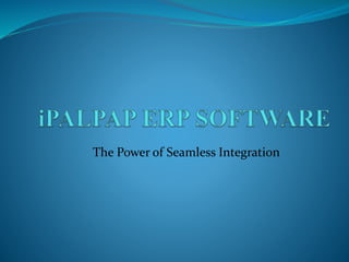 The Power of Seamless Integration
 