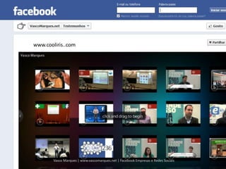 www.cooliris..com
Vasco Marques | www.vascomarques.net | Facebook Empresas e Redes Sociais
 