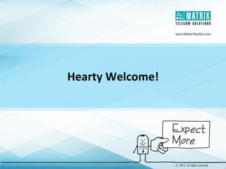 Hearty Welcome!
 