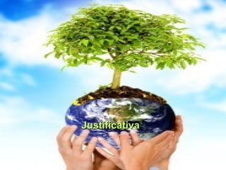Justificativa
 