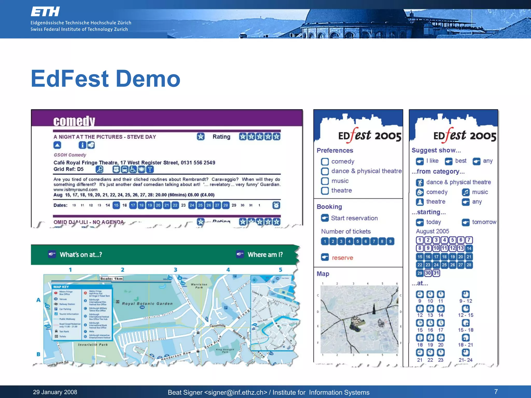 EdFest Demo




29 January 2008   Beat Signer <signer@inf.ethz.ch> / Institute for Information Systems   7
 