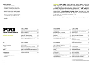 Docentes e Colaboradores	                                                                                                      Saídas: Ramo Imagem: Director artístico, Designer gráfico, Infografista
	 António de Sousa Dias (coordenador).                                                                                         2D/3D (produtos multimédia interactivos) com competências como Produtor.
	 Alexandre Lyra Leite, Ana Sílvia Cruz, André Almeida,                                                                        • Ramo Som: Director artístico, Sound designer, Music designer (produtos
    António Bajanca, António Pascoalinho, António Saraiva,                                                                     multimédia interactivos) com competências como Produtor. • Ramo AAG: Autor,
    Carlos Santos, Eduardo Cruz, Emídio Buchinho, Fernando                                                                     Argumentista, Guionista (produtos multimédia interactivos) com competências
    Nabais, João Fernandes Thomaz, João Paulo Henriques,                                                                       como Produtor. • Continuação de Estudos: Poderão concorrer ao 2º ciclo,
    Joaquina Barrulas, Jorge Cordeiro, Jorge Ribeiro, José                                                                     mestrado(s) em Produção, Direcção de Projectos, Ergonomia e Interfaces,
    Fabião, Luísa Seixas, Marise Francisco, Miguel Abrantes,                                                                   Programação de Produtos Multimédia e áreas afins.
    Nuno Costa, Nuno Faria, Pedro Sena Nunes, Ricardo                                                                          Principais Saídas Profissionais:

    Guerreiro, Ricardo Nunes, Rui Lança, Tânia Carraquico,                                                                     Director artístico, Infografista 2D/3D, Sound designer, Argumentista, Designer gráfico, Autor, Music designer, Guionista.

    Vitor Simões.




PMI
                                                               1º Ano / 1º Semestre	                                           2º Ano / 3º Semestre	                                           3º Ano / 5º Semestre	

                                                               UNIDADES CURRICULARES	                                  ECTS	   UNIDADES CURRICULARES	                                  ECTS	   UNIDADES CURRICULARES	                                                  ECTS	

                                                               Análise de Obras Audiovisuais Lineares e Interactivas I	 5.0    Técnicas Narrativas	                                     5.5    Seminários de Espaço, Tempo, Movimento (ETM)	                            5.0

Produção Multimédia Interactiva                                Introdução à Narratologia	                               5.0    Métodos de Investigação e Comunicação	                   3.0    Gestão de Projectos	                                                     4.5

                                                               Análise de Imagem	                                       5.0    Probabilidades e Estatística	                            4.5    Aplicações da Estereotecnia 	                                            5.0

Unidades Curriculares                                          Álgebra Linear e Geometria Analítica	                    5.0    Estereoscopia	5.5                                               Atelier de Artes Digitais / Laboratórios II	                             4.5

                                                               Artes Contemporâneas e Culturas Digitais	                5.0    Elementos de Síntese Sonora	                             5.5    Efeitos Especiais (1)	5.0

                                                               Estudos de Espaço, Tempo, Movimento (ETM) II	            5.0    Estudos de Espaço, Tempo, Movimento (ETM) II	           6.0     Infografia 3D (1)	5.0

                                                                                                                                                                                               Design Sonoro e Musical (2)	5.0

                                                                                                                                                                                               Produção Sonora e Musical (2)	5.0

Grau	                                                          1º Ano / 2º Semestre	                                           2º Ano / 4º Semestre	                                           Narração Interactiva e Imersiva (3)	5.0

	Licenciatura                                                  UNIDADES CURRICULARES	                                  ECTS	   UNIDADES CURRICULARES	                                  ECTS	   Atelier de Escrita Multimédia (3)	5.0
Regime de Funcionamento	                                       Teorias dos Média	                                       4.0    Atelier de Artes Digitais / Laboratórios I	              4.5

	Diurno	                                                       Técnicas de realização audiovisuais e multimédia	        5.0    Noções Gerais de Direito	                                5.0    3º Ano / 6º Semestre	

	Pós-laboral                                                   Fundamentos de áudio digital	                            5.0    Interactividade em Arte	                                 5.0    UNIDADES CURRICULARES	                                                  ECTS	

Duração	                                                       Análise de Obras Audiovisuais Lineares e Interactivas II	 4.5   Interfaces	5.0                                                  Seminários de Interactividade	                                           6.0

	 6 semestres                                                  Técnicas de programação	                                 6.5    Infografia (1)	                                          5.0    Projecto / Estágio	                                                     12.0

Condições de Acesso	                                           Introdução à Interactividade	                            5.0    Narrção Visual (1 e 3)	5.0                                      Redes de Computadores	                                                   6.0

	 16 Matemática ou                                                                                                             Narrção Sonora (2 e 3)	5.0                                      Estereoscopia Avançada (1)	6.0

	 12 Historia da Cultura e das Artes ou                                                                                        Técnicas de aquisição e de tratamento do som	                   Interfaces e Interactividade Musicais e Sonoros (2)	6.0

	 18 Português                                                                                                                 e Pos-produção áudio (2)	5.0                                    Interfaces e Interactividade Narratológica (3)	6.0


                                                                                                                                                                                               (1)	 Ramo Imagem para Produtos Multimédia Interactivos
                                                                                                                                                                                               (2)	 Ramo Som para Produtos Multimédia Interactivos
                                                                                                                                                                                               (3)	 Ramo Autor, Argumentista, Guionista para Produtos Multimédia Interactivos


6                                                                                                                                                                                                                                                                           7
 