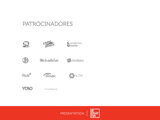 PATROCINADORES
PRESENTATION
 