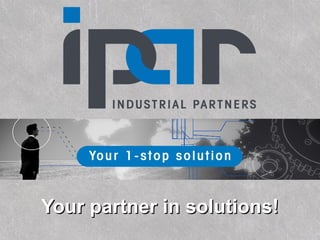 Your partner in solutions! 