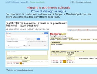 I.P.A.S.V.I. Carbonia - Iglesias 2014 Nursing transculturale				

migranti e patrimonio culturale
Prove di dialogo in ling...