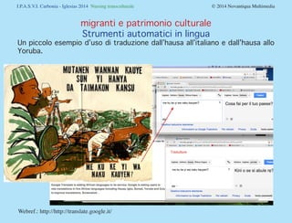 I.P.A.S.V.I. Carbonia - Iglesias 2014 Nursing transculturale				

migranti e patrimonio culturale
Strumenti automatici in ...
