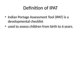 Ipat Scale INDIAN PORTAGE ASSESSMENT TOOL (IPAT)-Lesson Content PPT | PPTX