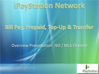Overview Presentation: ISO / MLS Channel 