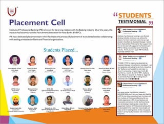 Placement Cell
''STUDENTS
TESTIMONIAL
''
Institute of Professional Banking (IPB) is known for its strong relation with the Banking industry. Over the years, the
institute has become afavorite recruitmentdestination for many Banks & NBFCs.
~ Aadil Chopan reviewed Institute of
D Professional Banking - m
7 March at 0.42
IPB has a dedicated placement team which facilitates the process of placement of its students besides collaborating
with leading private sector Banks and Financial organizations.
Institute of professional banking is one the best
banking institutes where one can achieve his
dreams. For me it is a dream come true as I got
placed in Axis Bank as Assistant Manager. I would
like to thank all the IPB family for their support from
time to time and will suggest all my friends to join
IPB for making a successful career in banking
industry.. Thank you once again IPB Panchkula
especially sadhana mam.
Amol Barate, B.Com
ICICI Bank
(Officer)
JATIN, B.Com
ICICI Bank
(Officer)
Surjeet Singh, BBA
Janalakshmi
(Customer Relation Executive}
Himani, M.Tech
ICICI Bank
(Senior Officer)
Mahipal, B.Com
ICICI Bank
(Officer)
Sushant, MBA
ICICI Bank
(Officer)
Students Placed...
Iii Bhanot, M.Com
Axis Bank
(Assistant Manager)
NITIN, BA
Ujjivan Small Finance Bank
(Diggi Buddy)
Sweta, B.Sc. (CS)
UJjllvan Small Finance Bank
(Diggi Buddy)
Harklran Kaur, MBA
HDFC Bank
(Assistant Manager)
Parveen, BA
Au Small Fianace Bank
(Teller)
Nidiya Babu, M.Com
ICICI Bank
(
Akshay Kumar, B.Com
RBL Bank
(Teller)
Rishav, B.Com
ICICI Bank
(Officer)
Dinesh Pal Singh, B.Tech
ICICI Bank
(Senior Officer)
Jaslka, B.Com
ICICI Bank
(Officer)
~ - Shilpa Taneja reviewed Institute of
..:.:.:..:n. Professional Banking - flt
=;;;,;
8 January al 13·20
"THANK U "IPB" for making my placement as
Assistant Manager in Axis Bank in chandigarh. I am
post graduate and looking for job from a long time.
But 'Sadhana mam· guided me and make my
dream true by giving me good opportunity. ♦
thankful to u mam & all staff of "IPB".. Sadhana
mam, Manoj sir, Gurpreet sir, Pental sir, Aggarwal
sir, and lovely Piya mam♦ i m taking lots of
memories with me♦♦♦♦♦♦
Hi,
K Aman Verma reviewed Institute of
Professional Banking - flt
8 M rch a 12:54
I am aman verma, from Abohar. I placed in
INOUSINO BANK, and I am very happy and thankful
to IPB for my dream come true. I got my dream job
from Institute of Professional Banking. My two
months experience in IPB, it was fabulous and
memorable moments in my life. My those fiends
who are looking in banking jobs i would like to
suggestjoin Institute of Professional banking, this
Damanpal Singh~.$CA-14anpreet-Kau·-,--
."'
o
""
m
~ -. the best platform for make their future bright and
ICICllliiik
-- ICICI Bank make carrier in banking sector. At the end spacial
(Officer) (Officer) thanks to all my faculty members who motivate me
every time.
 