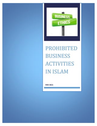 PROHIBITED
BUSINESS
ACTIVITIES
IN ISLAM
MBA 30(A)
 