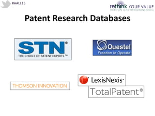 #AALL13
Patent Research Databases
 