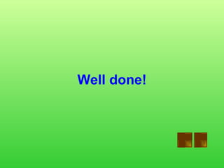 Well done! 