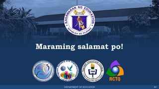 DEPARTMENT OF EDUCATION 84
Maraming salamat po!
 