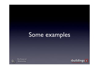 The Power of Refactoring