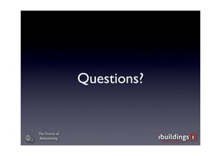 The Power of Refactoring