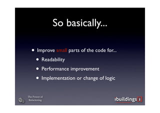 The Power of Refactoring
