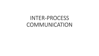 inter-process communication approaches and its usage | PPT