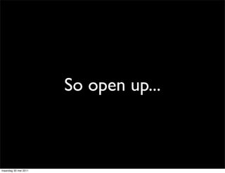 So open up...



maandag 30 mei 2011
 