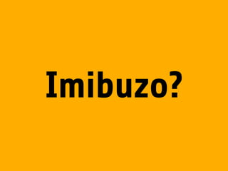 Imibuzo? 
 