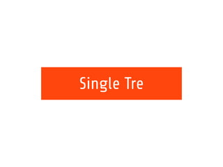 Single Tre 
 