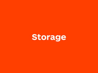 Storage
 