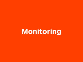 Monitoring
 