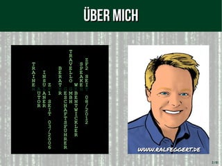 2 / 61
www.ralfeggert.dewww.ralfeggert.de
Über michÜber mich
 