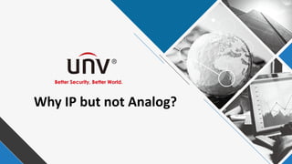 Why IP but not Analog?
 