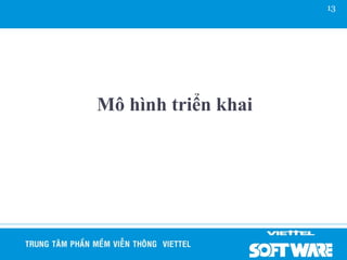 13




Mô hình triển khai
 