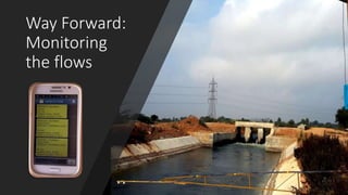 Way Forward:
Monitoring
the flows
 