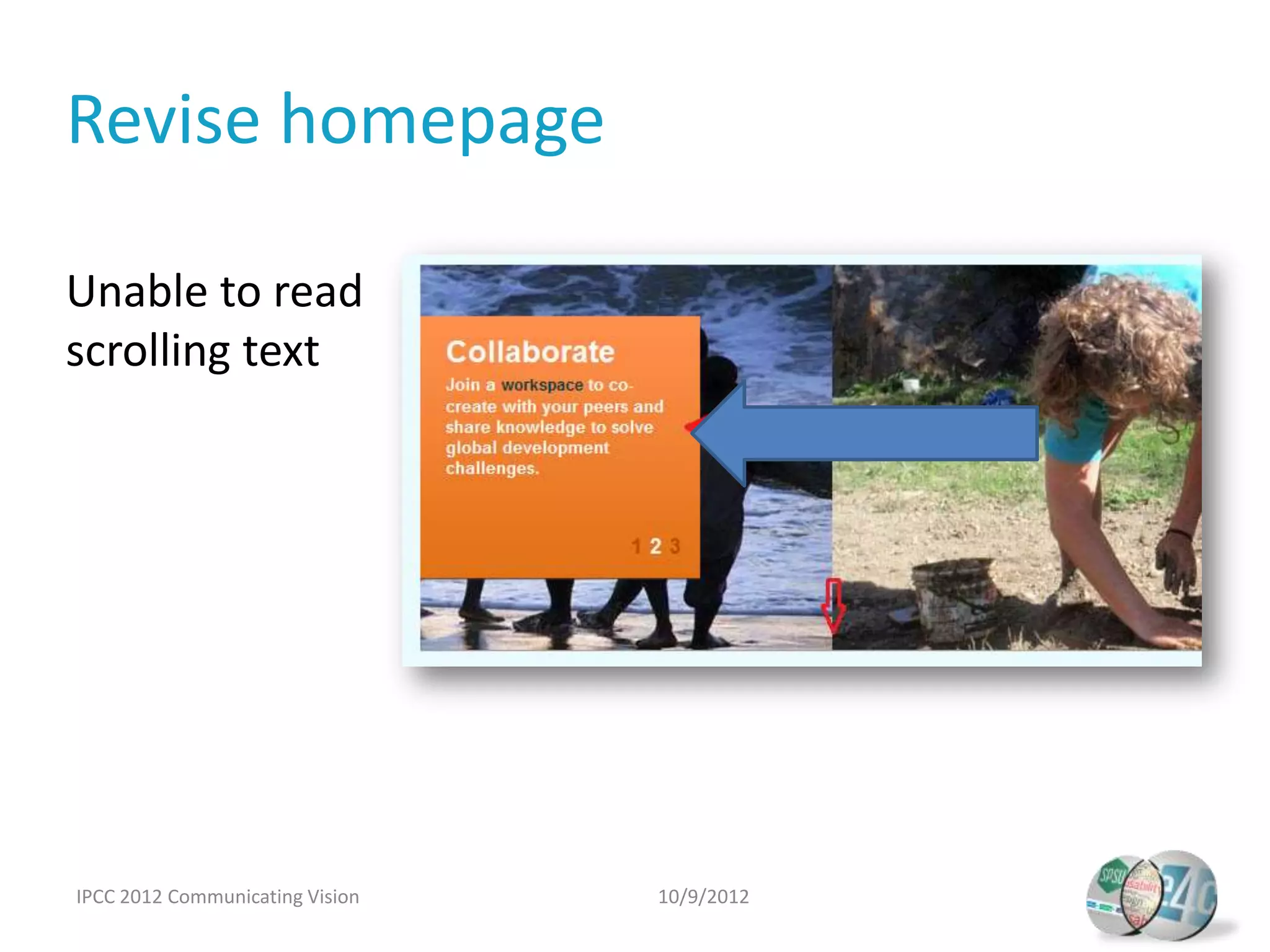 Revise homepage

Unable to read
scrolling text




IPCC 2012 Communicating Vision   10/9/2012
 