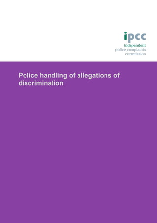 Police handling of allegations of
discrimination
 