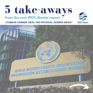 "CLIMATE CHANGE 2021: THE PHYSICAL SCIENCE BASIS"
5 take-aways
from the new IPCC climate report
 