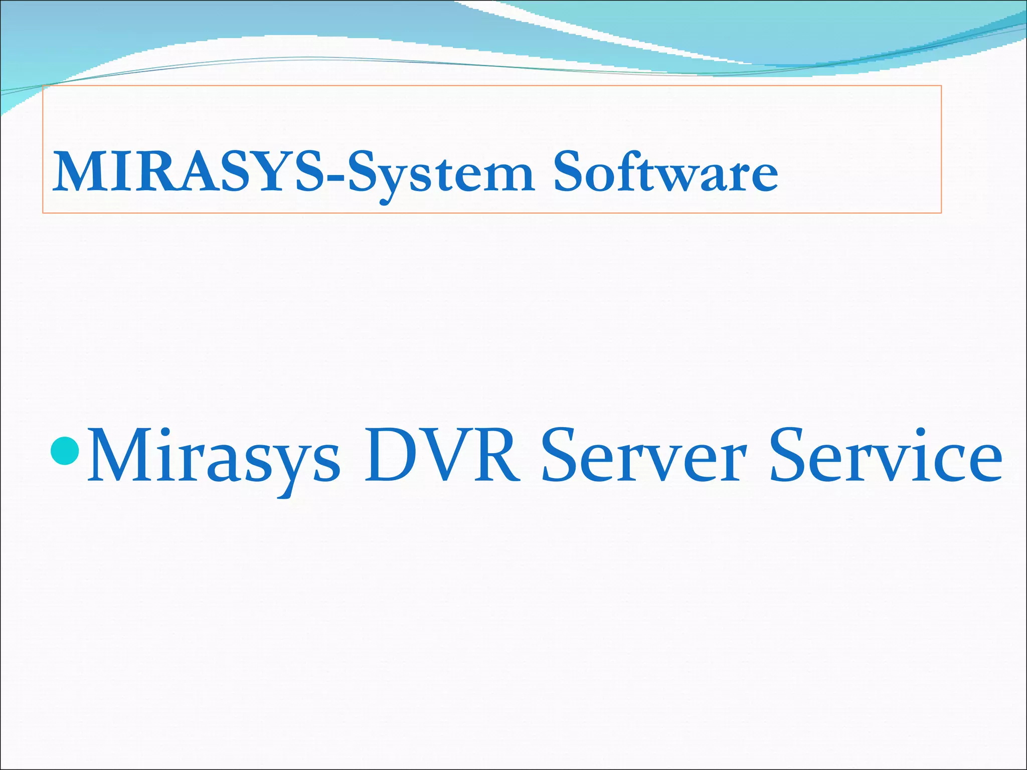 MIRASYS-System Software Mirasys DVR Server Service 