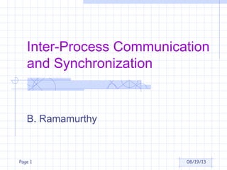 08/19/13Page 1
Inter-Process Communication
and Synchronization
B. Ramamurthy
 