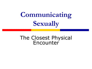 Communicating Sexually The Closest Physical Encounter 